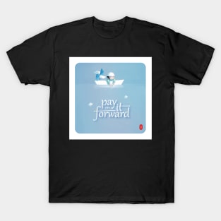 Pay it forward T-Shirt